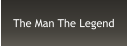 The Man The Legend